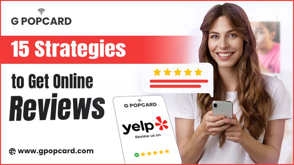 15 Effective Strategies to Generate Positive Customer Reviews with Yelp Popcard